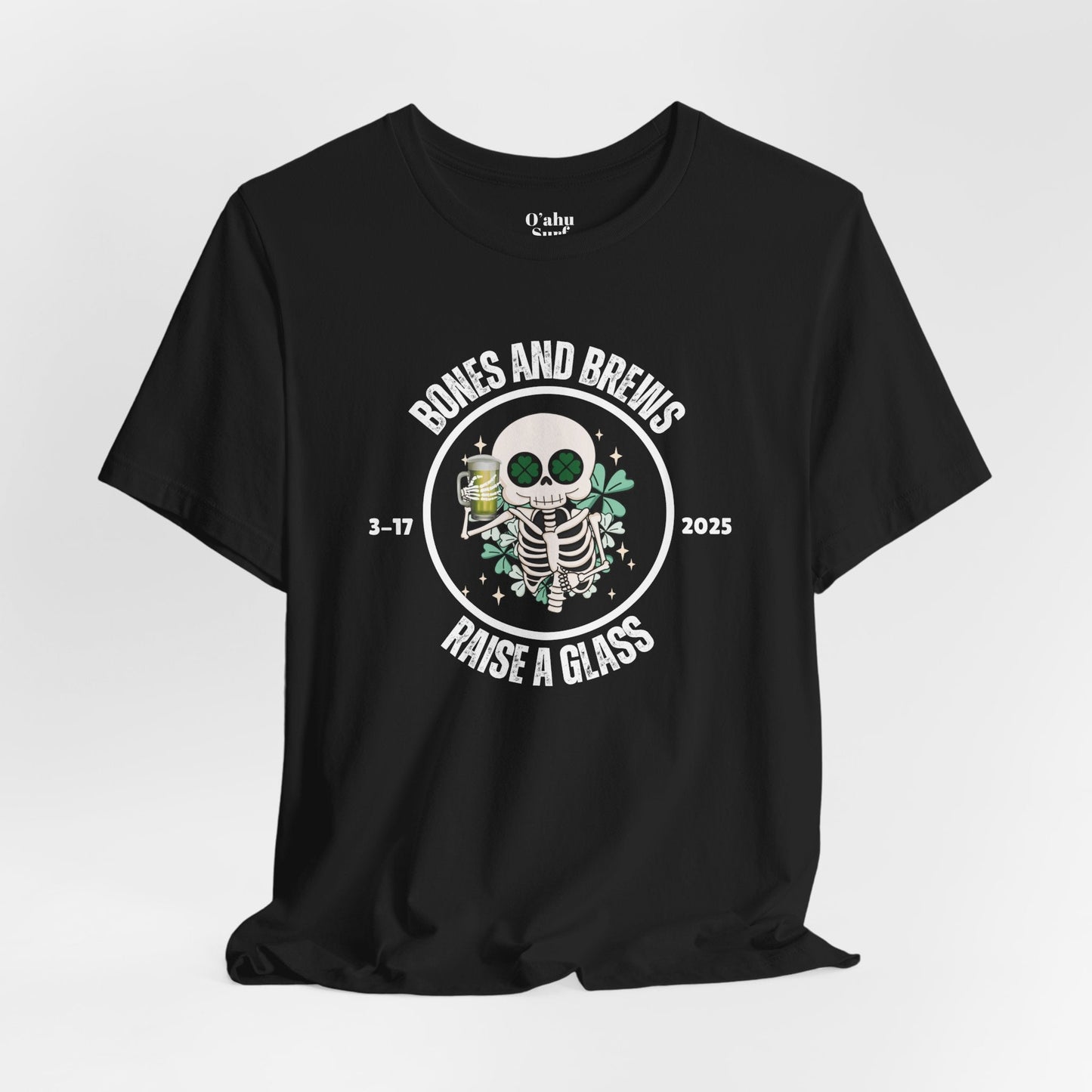 Bones and Brews Raise A Glass St Paddys Day T-Shirt - O'ahu Surf Company