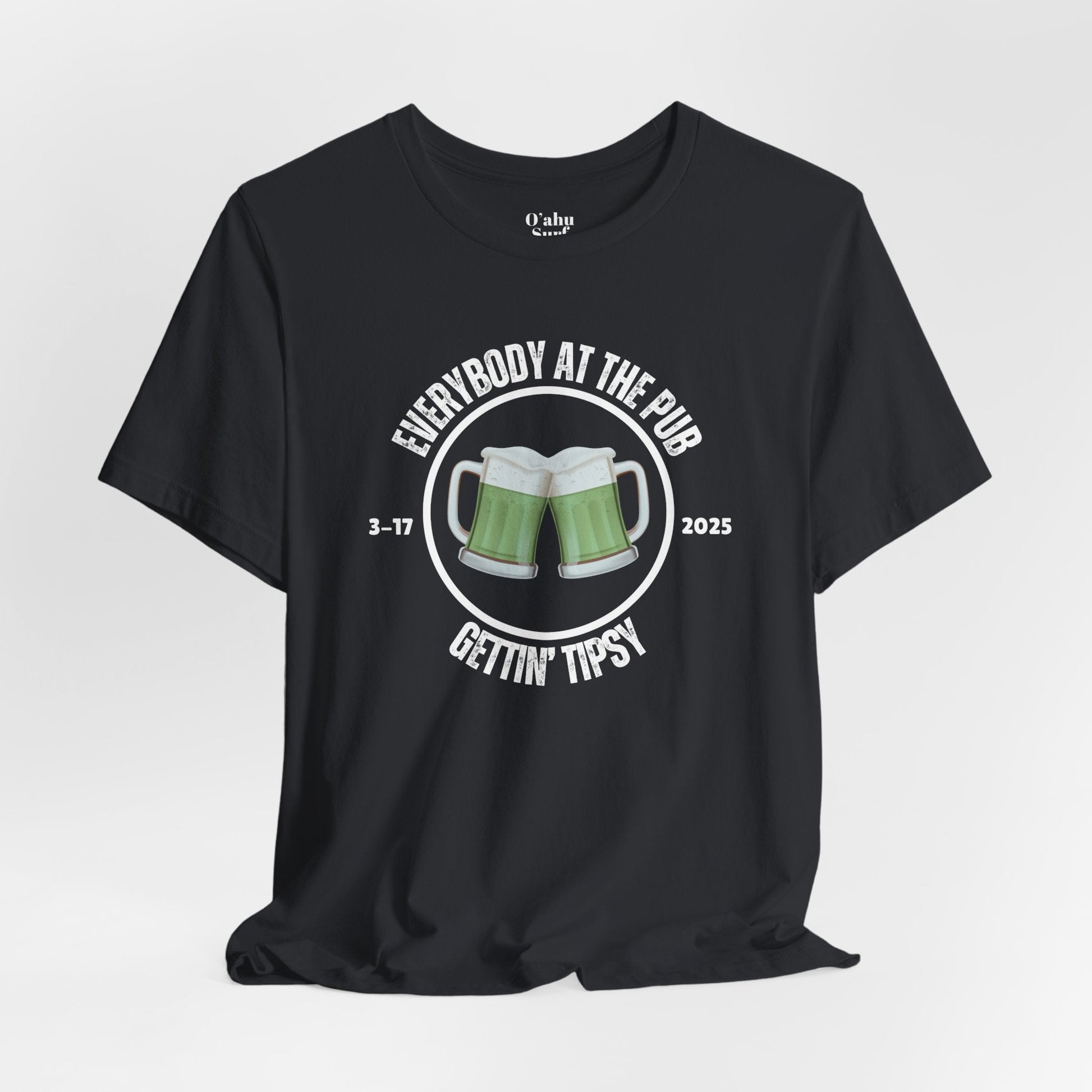 Everybody At The Pub Gettin' Tipsy St. Patrick's Day T-Shirt - O'ahu Surf Company