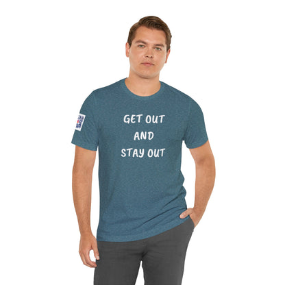 Get Out and Stay Out T-Shirt - O'ahu Surf Company