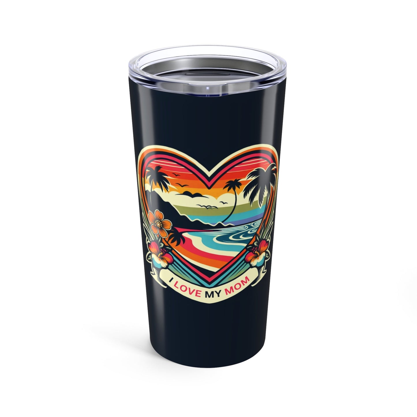 I Love My Mom Travel Cup - Tumbler 20oz - O'ahu Surf Company