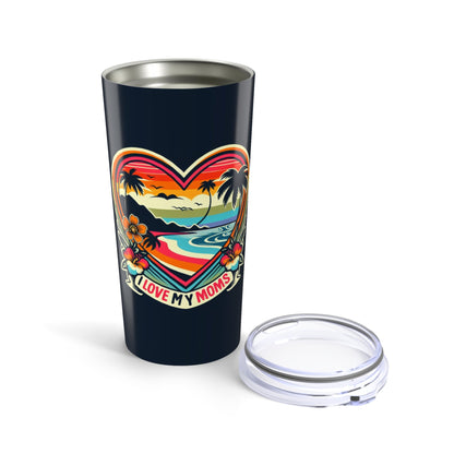 I Love My Moms Travel Cup - Tumbler 20oz - O'ahu Surf Company