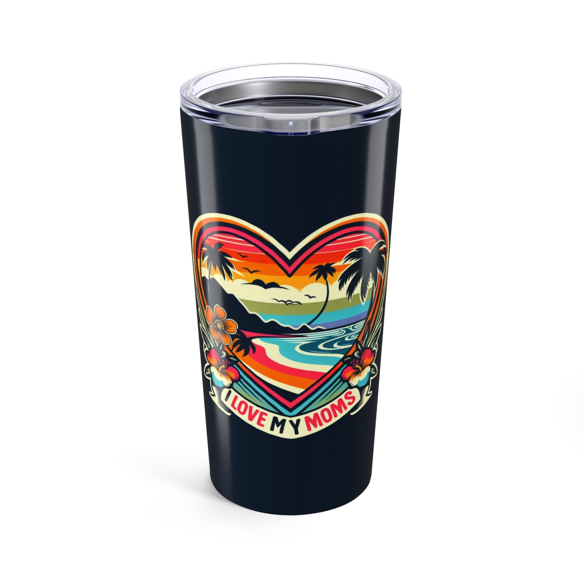 I Love My Moms Travel Cup - Tumbler 20oz - O'ahu Surf Company