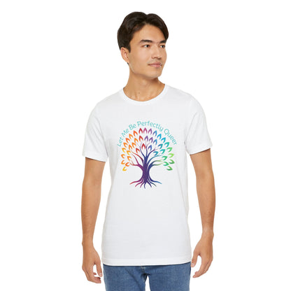 Let Me Be Perfectly Queer Pride 2024 T-shirt - O'ahu Surf Company