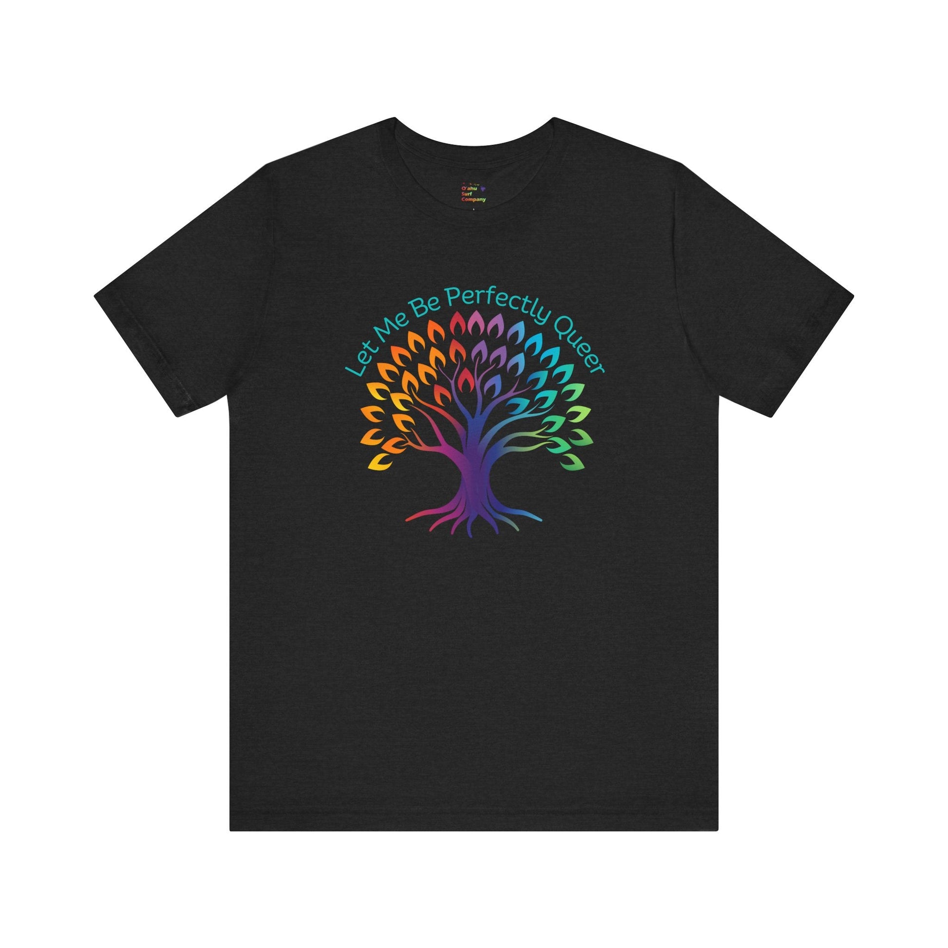 Let Me Be Perfectly Queer Pride 2024 T-shirt - O'ahu Surf Company