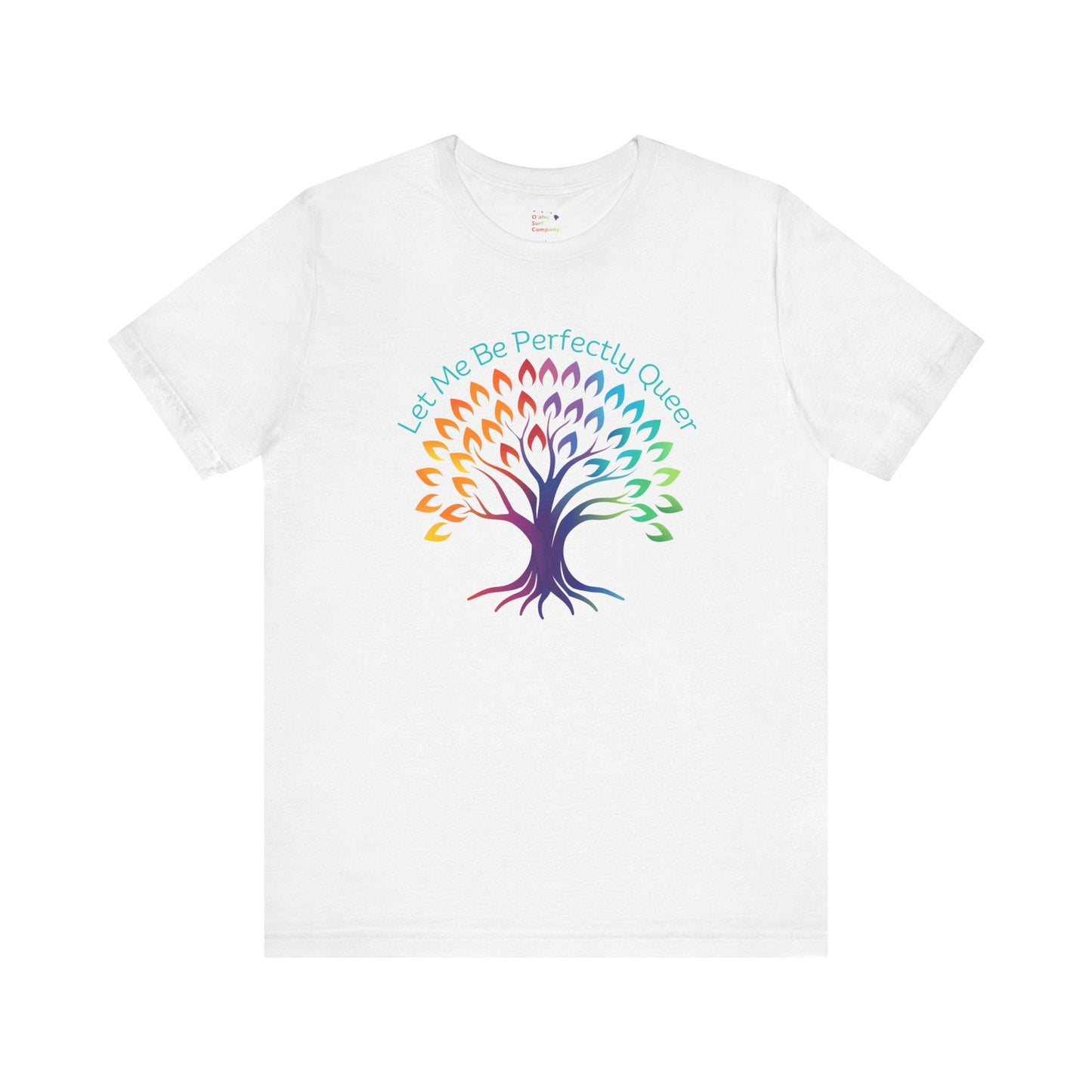 Let Me Be Perfectly Queer Pride 2024 T-shirt - O'ahu Surf Company