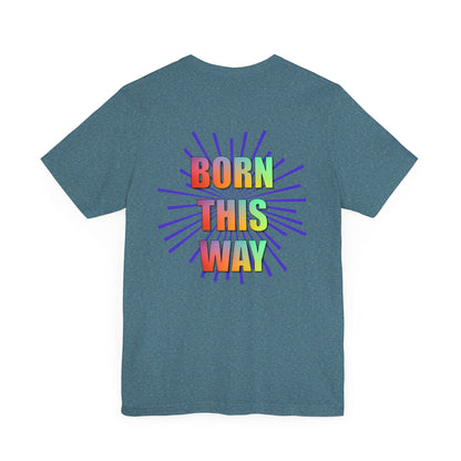 Pride 2024 Born This Way Custom T-shirt - O'ahu Surf Company