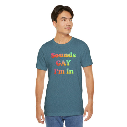 Sounds Gay I'm In Queer Pride 2024 T-shirt - O'ahu Surf Company