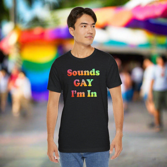 Sounds Gay I'm In Queer Pride 2024 T-shirt - O'ahu Surf Company