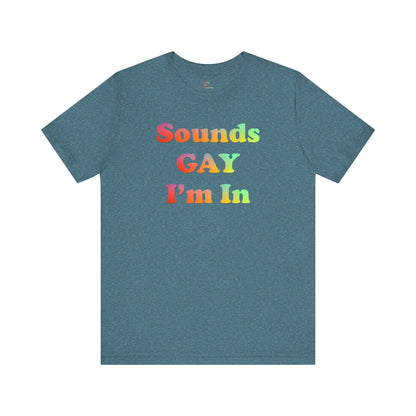 Sounds Gay I'm In Queer Pride 2024 T-shirt - O'ahu Surf Company