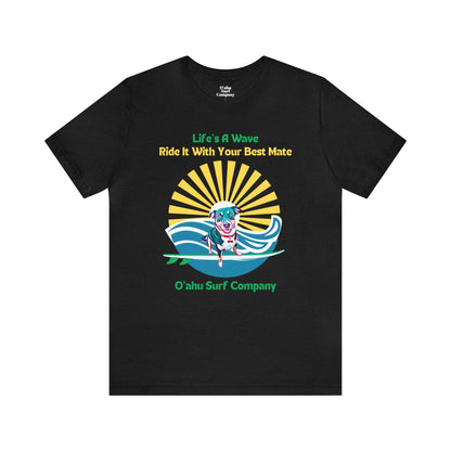 Life's a Wave Surfing Dog T-Shirt - O'ahu Surf Company