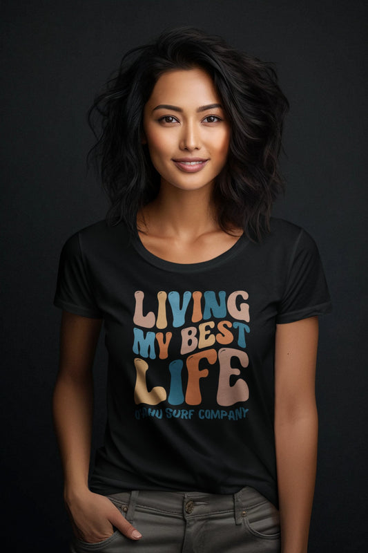 O'ahu Surf Company Hawaii Women's Living My Best Life T-Shirt - O'ahu Surf Company