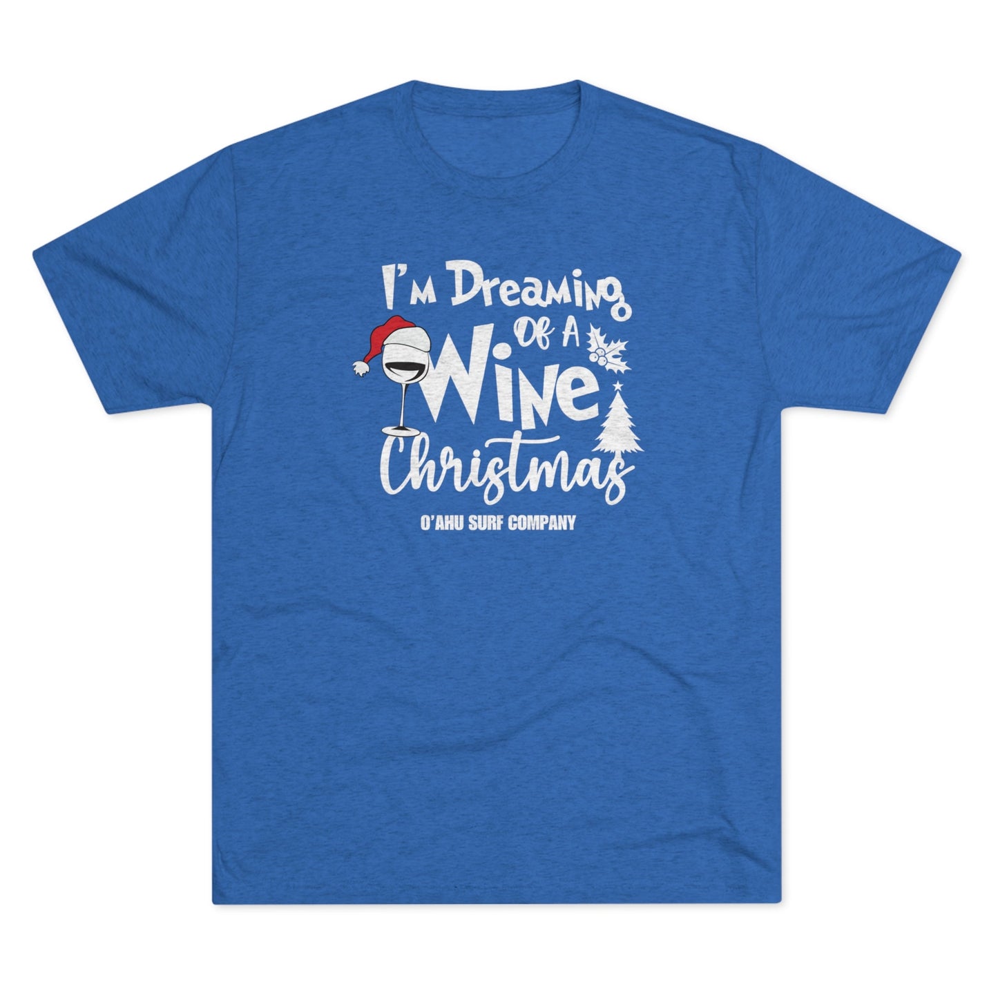 O'ahu Surf Company I'm Dreaming of a Wine Christmas T-shirt - O'ahu Surf Company